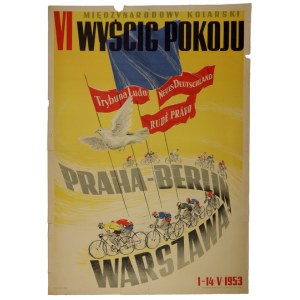 VI MIĘDZYNARODOWY Kolarski Wyścig Pokoju. Praha, Berlin, Warszawa. 1953