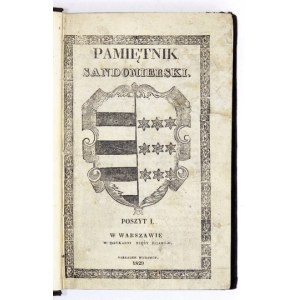 PAMIĘTNIK Sandomierski. Pismo poświęcone dzieiom i literaturze oyczystey. Wyd. T. Ujazdowski. Warszawa. Nakł. wydawcy...