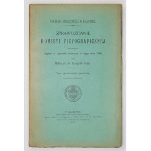 SPRAWOZDANIE Komisyi Fizyjograficznej obejmujące pogląd na czynności [...] oraz materyały do fizyografii krajowej, T. 51 (z pięcioma tablicami). 1917. s. XL, 42, 153, tabl. 5. brosz