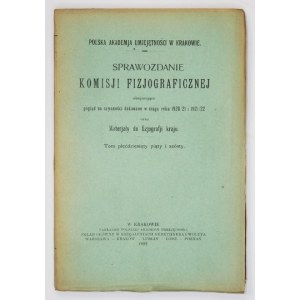 SPRAWOZDANIE Komisyi Fizyjograficznej obejmujące pogląd na czynności [...] oraz materyały do fizyografii krajowej, T. 55/56. 1922. s. XXII, 184. brosz