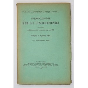 SPRAWOZDANIE Komisyi Fizyjograficznej obejmujące pogląd na czynności [...] oraz materyały do fizyografii krajowej, T. 62. 1928. s. XLV, [1], 224, tabl. 2, brosz