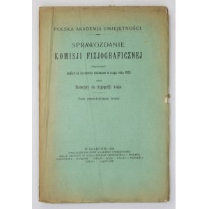 SPRAWOZDANIE Komisyi Fizyjograficznej obejmujące pogląd na czynności [...] oraz materyały do fizyografii krajowej, T. 63. 1929. s. LI, [1], 318, tabl. 7. brosz