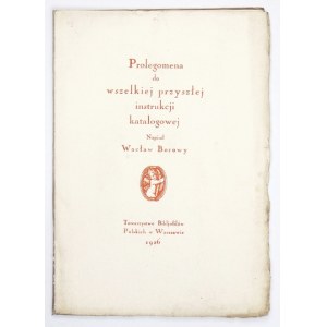 BOROWY Wacław - Prolegomena do wszelkiej przyszłej instrukcji katalogowej. Warszawa 1926. Tow. Bibljofilów Polskich. 8...