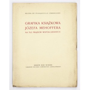 d&#39;ABANCOURT Helena de Franqueville - Grafika książkowa Józefa Mehoffera na tle prądów współczesnych. Kraków 1929...