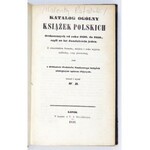 [RAFALSKI Walenty] - Katalog ogólny książek polskich drukowanych od roku 1830. do 1850., czyli za lat dwadzieścia jeden...