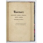 MICKIEWICZ Adam - [Poezye ... T. 7]: Poezye Lorda Byrona tłumaczone. Giaur przez ..., Korsarz przez Edwarda Odyńca...