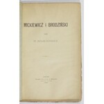 HORDYŃSKI Zdzisław - Mickiewicz i Brodziński. Lwów 1890. Tow. Lit. im. A. Mickiewicza. 8, s. 71. brosz. Odbitka z ...