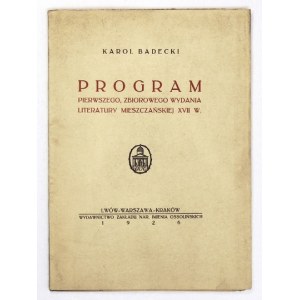 BADECKI Karol - Program pierwszego, zbiorowego wydania literatury mieszczańskiej XVII w. Lwów 1926. Ossolineum. 8, s...