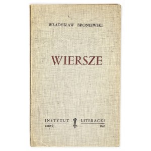BRONIEWSKI Władysław - Wiersze. Paryż 1962. Instytut Literacki. 8, s. 52, [3]. brosz. Bibliot. Kultury, t. 75...