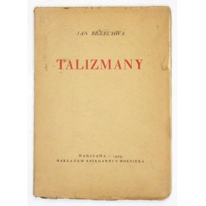 BRZECHWA Jan - Talizmany. Warszawa 1929. Nakł. Księg. F. Hoesicka. 16d, s. 64, [8]. brosz...