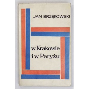 BRZĘKOWSKI Jan - W Krakowie i w Paryżu. Wspomnienia i szkice. Warszawa 1968. PIW. 16d, s. 309, [1], tabl. 18. brosz...