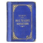 BYRON Jerzy Gordon - Dwie tragiedye historyczne (Dwaj Foskarowie. Marino Faliero.)...