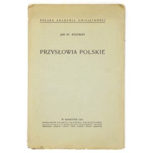 BYSTROŃ Jan St[anisław] - Przysłowia polskie. Kraków 1933. PAU. 8, s. [2], 260. brosz...