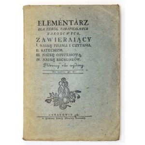 ELEMENTARZ dla szkół parafjalnych narodowych z roku 1785. Wydał Zygmunt Kukulski. Lublin 1930...