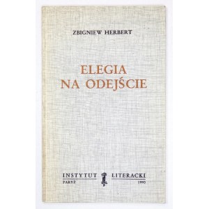 HERBERT Zbigniew - Elegia na odejście. Paryż 1990. Instytut Literacki. 8, s. 47, [1]. brosz. Bibliot. Kultury, t. 460...