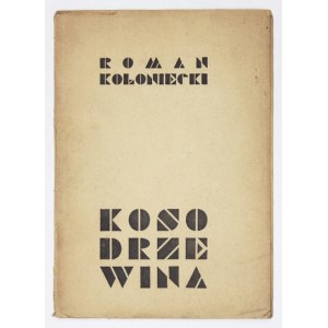 KOŁONIECKI Roman - Kosodrzewina. Poemat. Warszawa 1930. Nasza Bibljot. 8, s. 37, [3]. brosz...