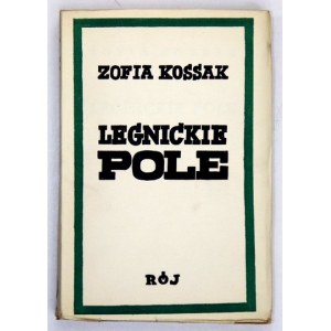 KOSSAK Zofia - Legnickie pole. Warszawa 1937. Tow. Wyd. Rój. 16d, s. 286, [1]. brosz., obw., bibułka ochronna...