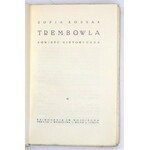 KOSSAK Zofia - Trembowla. Powieść historyczna. Poznań 1939 [właśc. 1938]. Księg. św. Wojciecha. 16d, s. [4], 336, [3]...