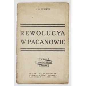 [KRUCZKOWSKI Leon]. L. K. Korwin [pseud.] - Rewolucya w Pacanowie. Kraków 1920. Spółka Wydawnicza Spójnia. 16d, s. 32...