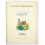 DROZDOWSKI Bohdan - Tajemniczy kajecik. Ilustrował J[an] M[arcin] Szancer. Warszawa 1960. Nasza Księgarnia. 8, s. 22, ...