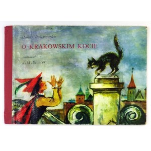 JANUSZEWSKA Hanna - O krakowskim kocie. Ilustrował J[an] M[arcin] Szancer. Warszawa 1970. Biuro Wydawnicze Ruch...