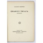 WIERZYŃSKI Kazimierz - Granice świata. Opowiadania. Warszawa 1933. Gebethner i Wolff. 16d, s. 222, [2]. brosz...