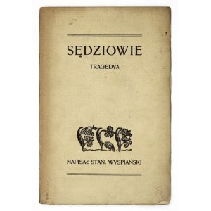 WYSPIAŃSKI Stanisław - Sędziowie. Kraków 1907. Nakł. autora. Druk. W. L. Anczyca. 8, s. 65, [1]. brosz...