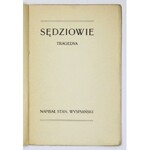WYSPIAŃSKI Stanisław - Sędziowie. Kraków 1907. Nakł. autora. Druk. W. L. Anczyca. 8, s. 65, [1]. brosz...
