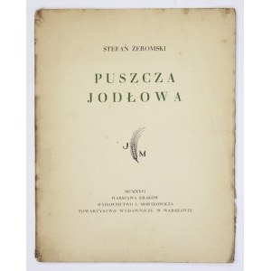 ŻEROMSKI Stefan - Puszcza Jodłowa. Warszawa-Kraków 1926. Wyd. J. Mortkowicza. 8, s. 31, [3]. brosz., obw...