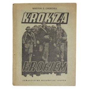 CHURCHILL Winston S. - Krok za krokiem. [Warszawa] 1939 [właśc. 1943]. Tow. Wyd. Załoga. 16d, s. 76, [3]. brosz...
