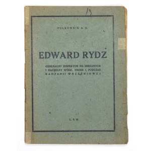 [HORAK Alojzy] - Edward Rydz, Generalny Inspektor Sił Zbrojnych i Naczelny Wódz, przed i podczas kampanii wrześniowej...