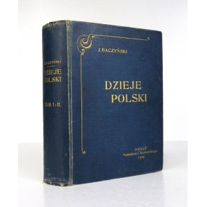 BACZYŃSKI Julian - Dzieje Polski. Przystępnie a obrazowo przedstawił ... W dwóch tomach z illustracyami T. 1-2...