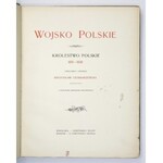 GEMBARZEWSKI Bronisław - Wojsko Polskie, Królestwo Polskie 1815-1830. Opracował i rysował ... Z przedm...