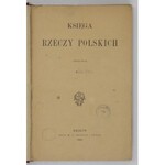 [GLOGER Zygmunt] - Księga rzeczy polskich. Oprac. G. [krypt.]. Lwów 1896. Macierz Polska. 8, s. [2], 537. opr. ppł...