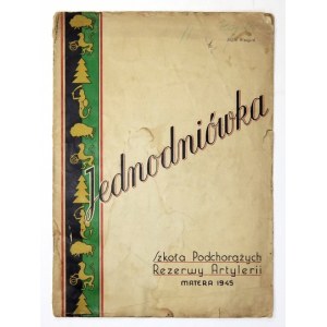 JEDNODNIÓWKA Szkoly Podchorazych Rezerwy Artylerii. Matera 1945. 4, s. [2], 20. brosz