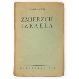 [GLUZIŃSKI Tadeusz]. Henryk Rolicki [pseud.] - Zmierzch Izraela. Warszawa 1932. Skład gł. w administracji ...