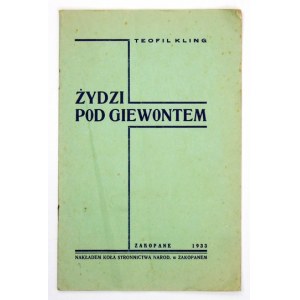 KLING Teofil - Żydzi pod Giewontem. Zakopane 1933. Nakł. Koła Stronnictwa Narod. 8, s. 15, [1]. brosz...