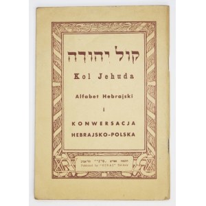 KOL Jehuda. Alfabet hebrajski i konwersacja hebrajsko-polska. Tel-Aviv [1948]. Sinai. 8, s. 28, [5], 11-164. brosz...