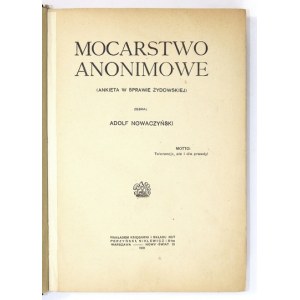 NOWACZYŃSKI Adolf - Mocarstwo anonimowe. (Ankieta w sprawie żydowskiej). Zebrał ... Warszawa 1921. Księg...