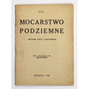 REB [pseud.] - Mocarstwo podziemne. Wyd. V ilustrowane. Warszawa 1927. Druk. Jutrzenka. 16d, s. 62, [1]. brosz...