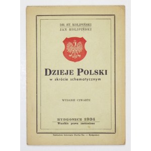 KOLIPIŃSKI St[anisław], KOLIPIŃSKI Jan - Dzieje Polski w skrócie schematycznym. Wyd. IV. Bydgoszcz 1934. Nakł...