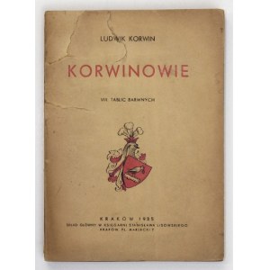 KORWIN Ludwik [właśc. Piotrowski Ludwik] - Korwinowie. VIII tablic barwnych. Kraków 1935. Skład gł. w Księg. S...