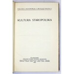 KULTURA staropolska. Kraków 1932. Polska Akademia Umiejętności. 8, s. VI, [2], 752. opr. psk. z epoki z zach. okł...