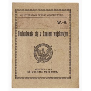 MARCZEWSKI M[arcin] - Obchodzenie się z koniem wojskowym. Warszawa 1919. Księg. Wojskowa. 16, s. 27, [2]. brosz...