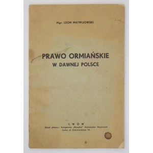 MATWIJOWSKI Leon - Prawo ormiańskie w dawnej Polsce. Lwów [1939]. Druk. Ekonomia. 8, s. 98. brosz...