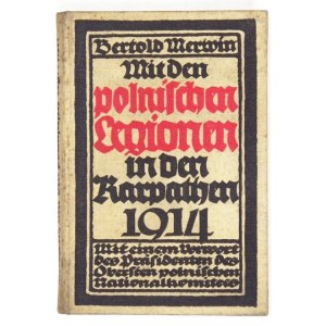 MERWIN Bertold - Mit den polnischen Legionen in der Karpathen 1914. München 1915. Georg Müller. 16d, s. 175, [1], tabl...