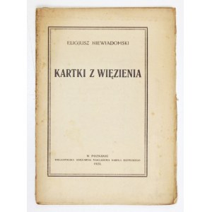 NIEWIADOMSKI Eligjusz - Kartki z więzienia. Poznań 1923. Wielkopolska Księg. Nakładowa K. Rzepeckiego. 4, s. 38. brosz...