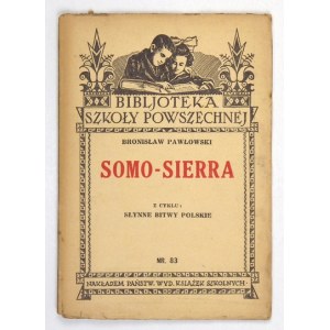 PAWŁOWSKI Bronisław - Somo-Sierra. Lwów 1934. Państw. Wyd. Książek Szkolnych. 16d, s. 38, [2]. brosz. Bibljot...