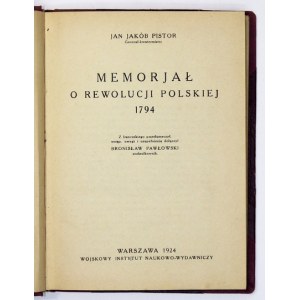 PISTOR Jan Jakób - Memorjał o rewolucji polskiej 1794. Z francuskiego przetłumaczył, wstęp...