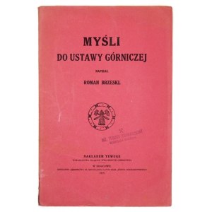 BRZESKI Roman - Myśli do ustawy górniczej. Kraków 1919. Nakł. TeWuGe. 8, s. 71. brosz...